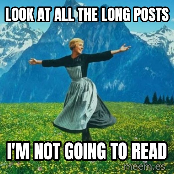 Look at All the Fucks I Give meme: look at all the long posts / i'm not going to read