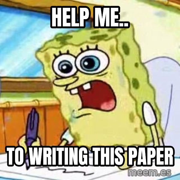 Spongebob What I Learned In Boating School Is meme: help me.. / to writing this paper