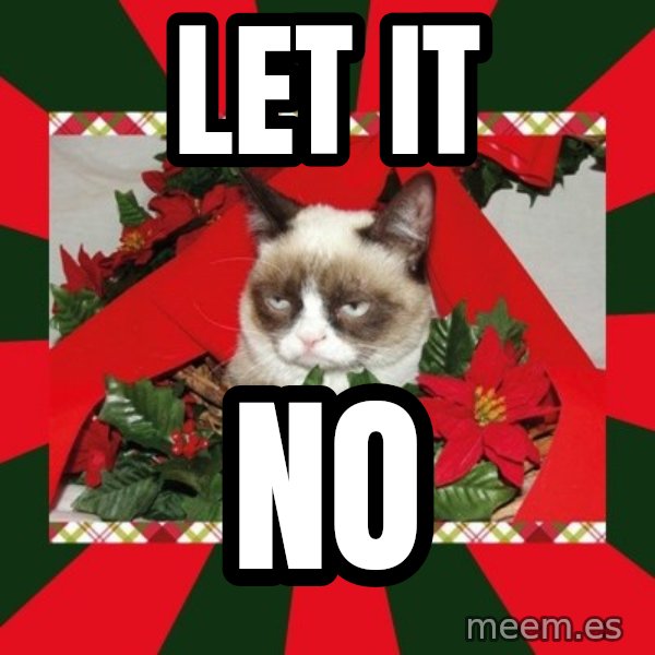 GRUMPY CAT ON CHRISTMAS meme: let it / no