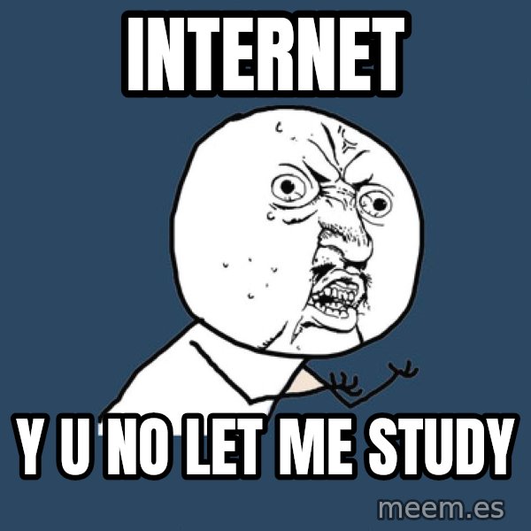 Y U No meme: internet / y u no let me study