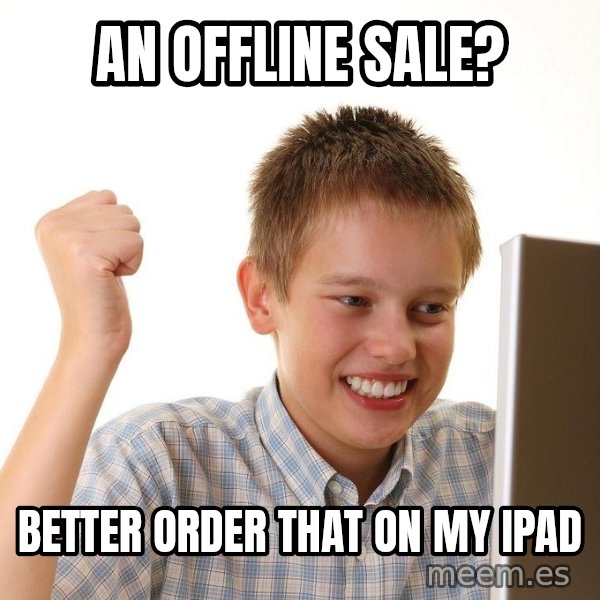 First Day on the internet kid meme: An Offline Sale? / Better order that on my iPad