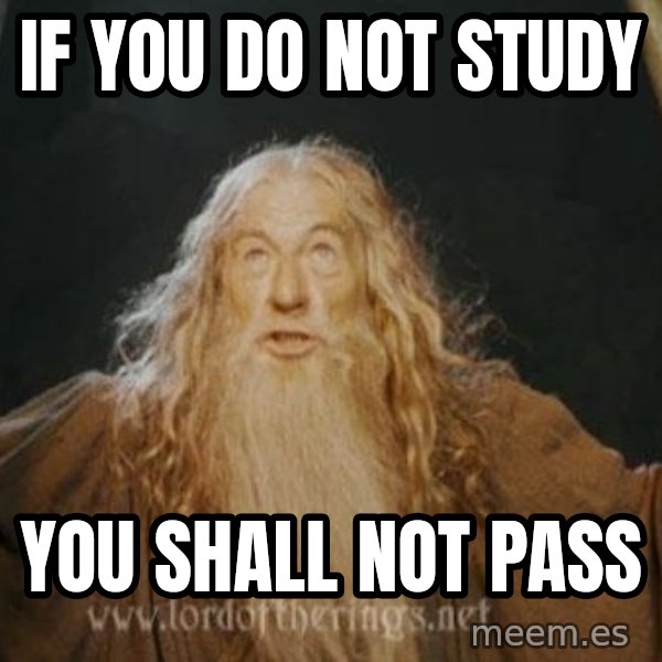 You shall not pass meme: IF YOU DO NOT STUDY / YOU SHALL NOT PASS