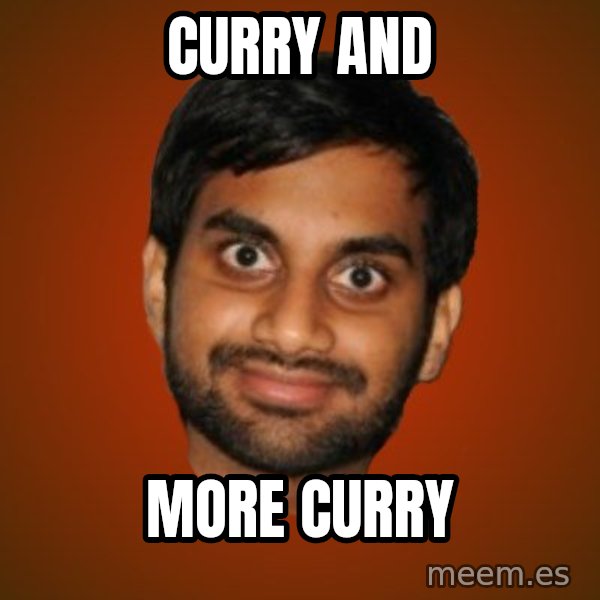 Generic Indian Guy meme: curry and / more curry