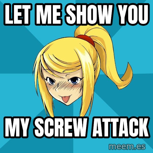 Horney Samus meme: Let me show you / My Screw attack