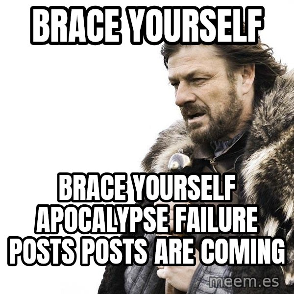 Winter is Coming meme: brace yourself / brace yourself apocalypse failure posts posts are coming