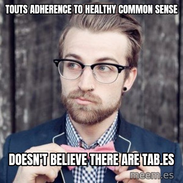 Scumbag Analytic Philosopher meme: touts adherence to healthy common sense / doesn't believe there are tab.es