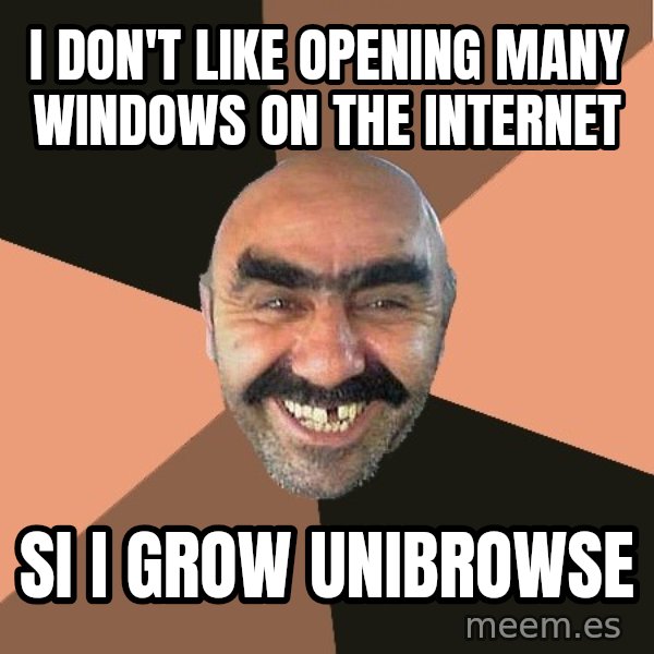 Provincial Man meme: i don't like opening many windows on the internet / si i grow unibrowse