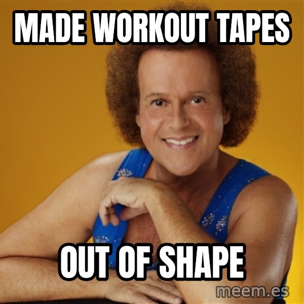 Gay Richard Simmons meme: made workout tapes / out of shape