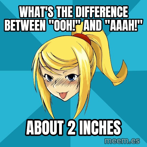 Horney Samus meme: What's the difference between "ooh!" and "aaah!" / about 2 inches