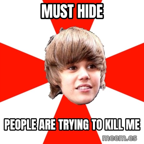 Justin Bieber meme: must hide / people are trying to kill me