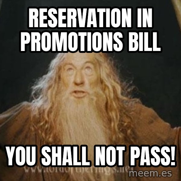 You shall not pass meme: Reservation in promotions bill / you shall not pass!