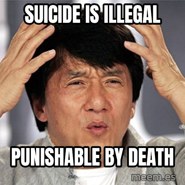Jackie Chan meme: Suicide is illegal / punishable by Death