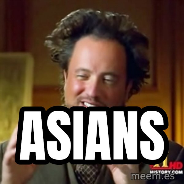 Ancient Aliens meme: ASIANS