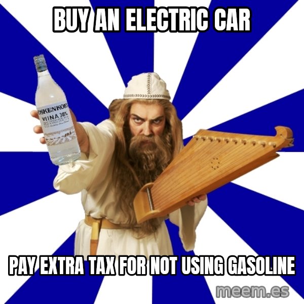 FinnishProblems meme: Buy an electric car / pay extra tax for not using gasoline
