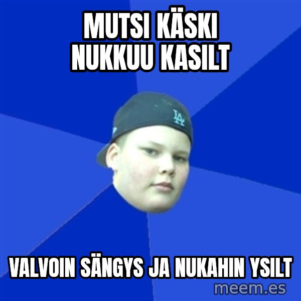 Jonnen Neuvo meme: mutsi käski nukkuu kasilt / valvoin sängys ja nukahin ysilt