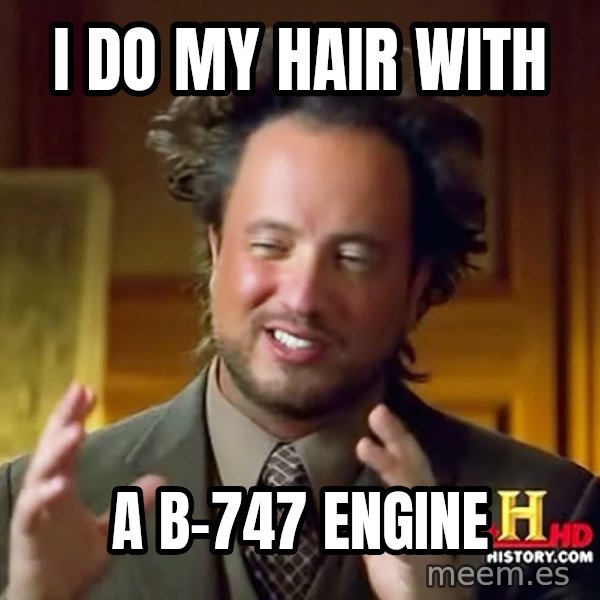 Giorgio A Tsoukalos Hair meme: I do my hair with / a B-747 engine