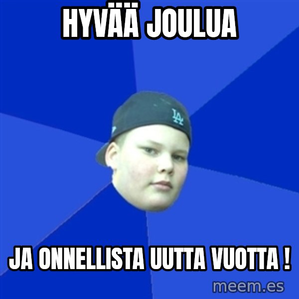 Jonnen Neuvo meme: HYVÄÄ   JOULUA / JA   ONNELLISTA   UUTTA VUOTTA !