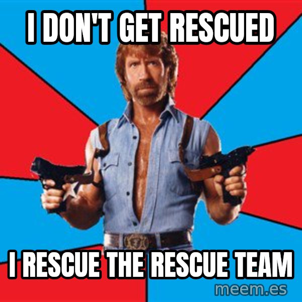 Chuck Norris  meme: I don't get rescued / i rescue the rescue team