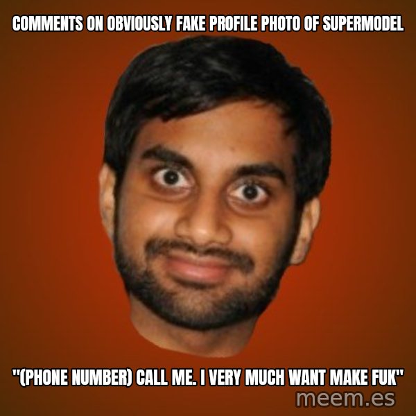Generic Indian Guy meme: comments on obviously fake profile photo of supermodel / "(phone number) call me. I very much want make fuk"
