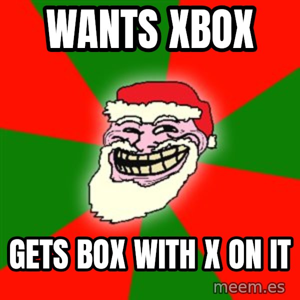 Santa Claus Troll Face meme: Wants XBox / Gets box with x on it