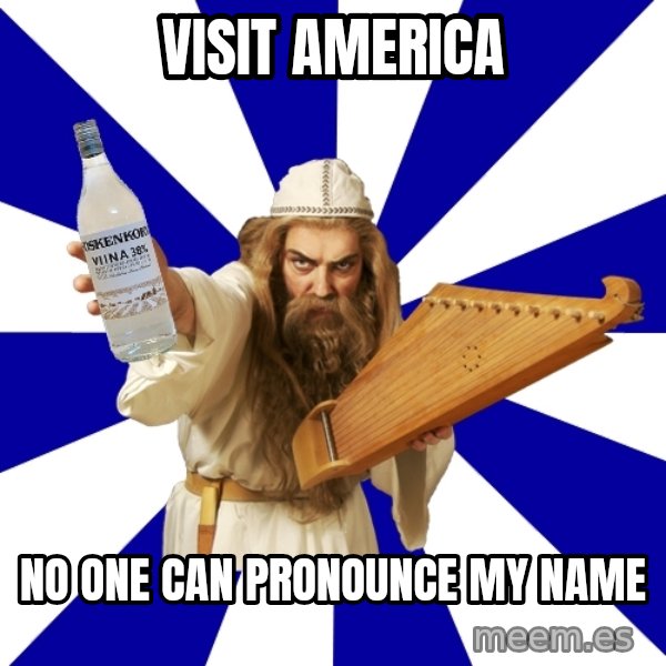 FinnishProblems meme: visit america / no one can pronounce my name