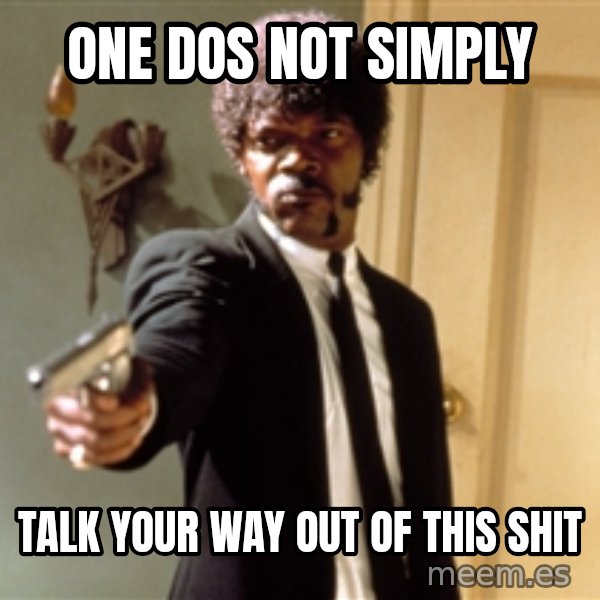 Samuel L Jackson meme: one dos not simply / talk your way out of this shit