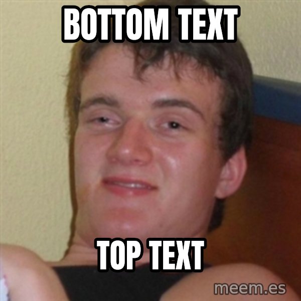 Really highguy meme: bottom text / top text