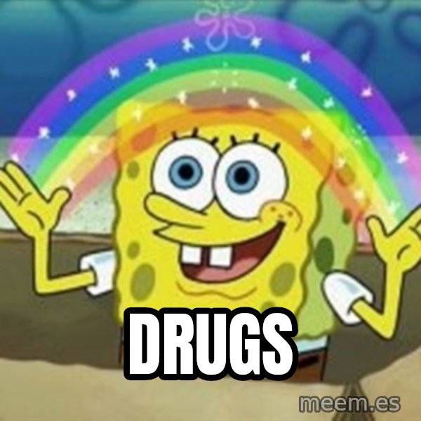 Spongebob meme: Drugs