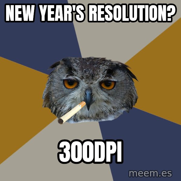 Art Student Owl meme: New year's Resolution? / 300dpi