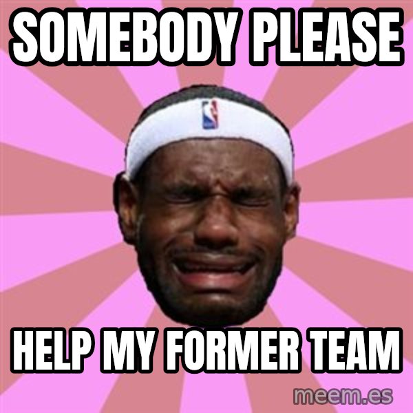 LeBron James meme: somebody please / help my former team