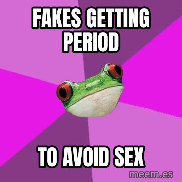 Foul Bachelorette Frog meme: Fakes getting period / to avoid sex
