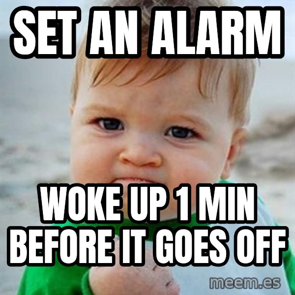 Victory Baby meme: SET AN ALARM / WOKE UP 1 MIN BEFORE IT GOES OFF