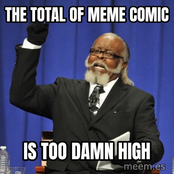 Rent Is Too Damn High meme: The Total of Meme Comic / IS TOO DAMN HIGH