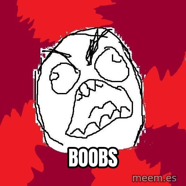 Rage FU meme: boobs
