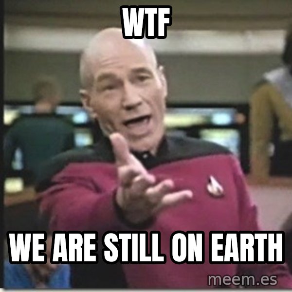 star trek wtf meme: wtf / we are still on earth