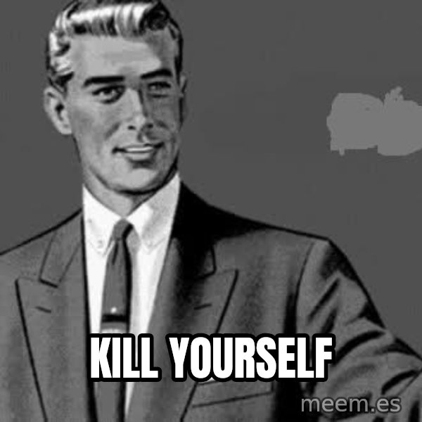 Correction Man  meme: KILL YOURSELF