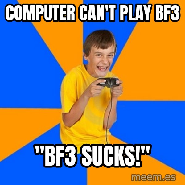 Annoying Gamer Kid meme: computer can't play bf3 / "bf3 sucks!"