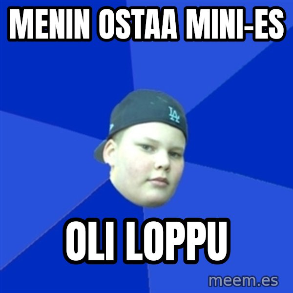 Jonnen Neuvo meme: menin ostaa mini-es / oli loppu