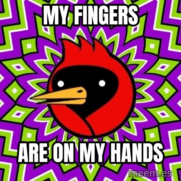 Omsk Crow meme: My fingers / Are oN my hands