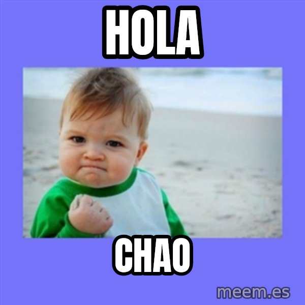 Baby fist meme: HOLA / CHAO