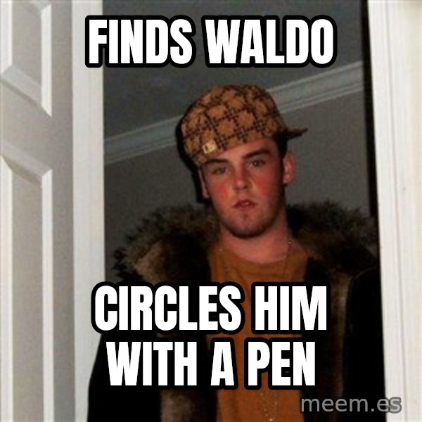 Scumbag Steve meme: Finds waldo / circles him﻿ with a pen