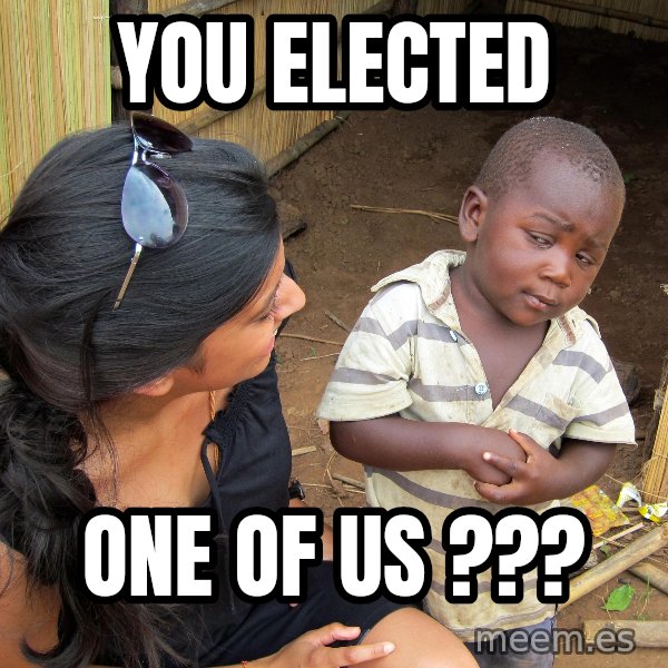Skeptical African Child meme: You Elected / One of Us ???