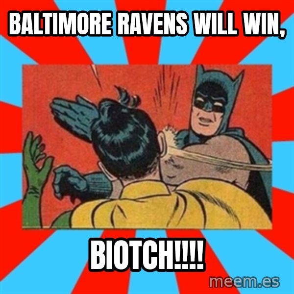 Batman Bitchslap meme: Baltimore ravens will win, / biotch!!!!