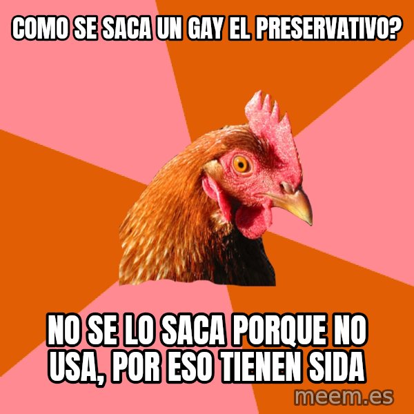 Anti Joke Chicken meme: Como se saca un gay el preservativo? / no se lo saca porque no usa, por eso tienen sida