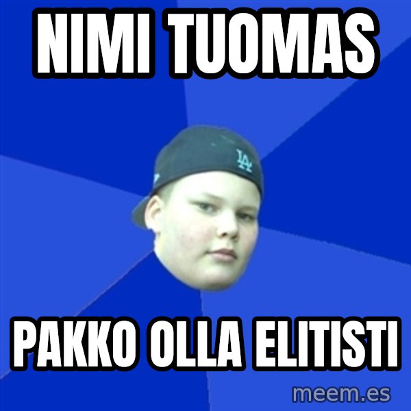 Jonnen Neuvo meme: nimi tuomas / pakko olla elitisti