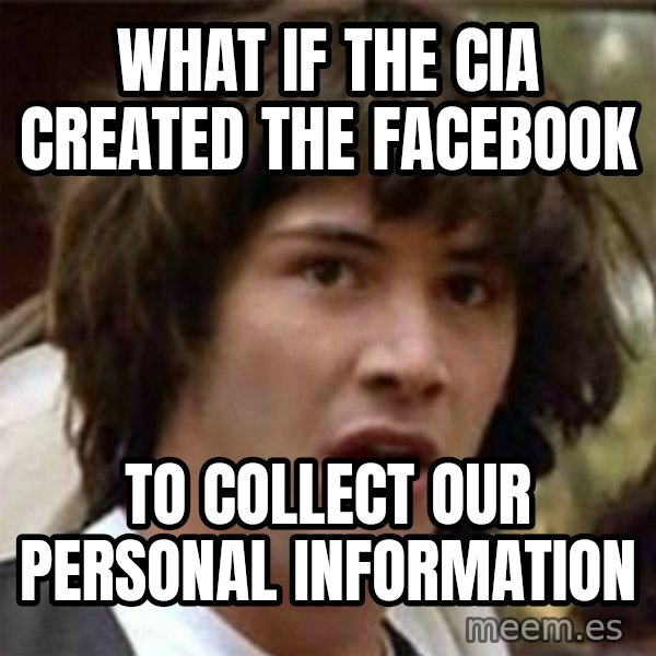 what if meme meme: what if  the cia created   the facebook / to collect our personal information