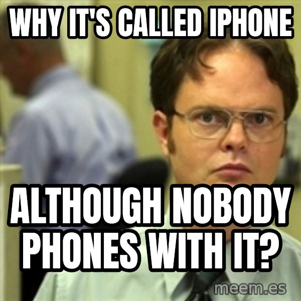 Dwight Schrute meme: why it's called iphone / although nobody phones with it?