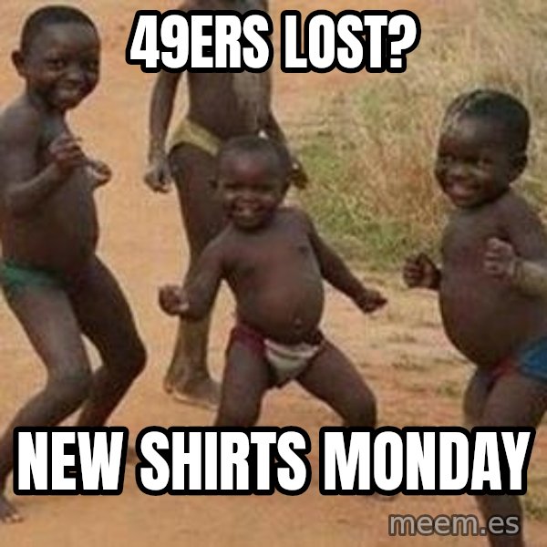 african children dancing meme: 49ers lost? / New Shirts Monday