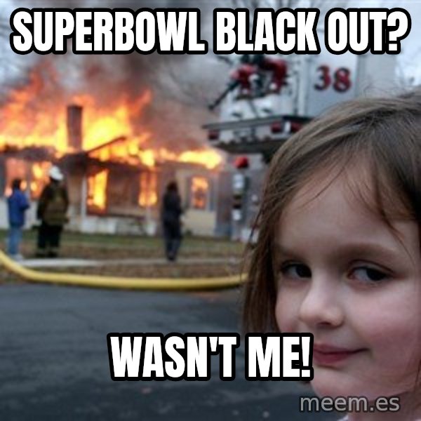 Disaster Girl meme: Superbowl black out? / Wasn't me!