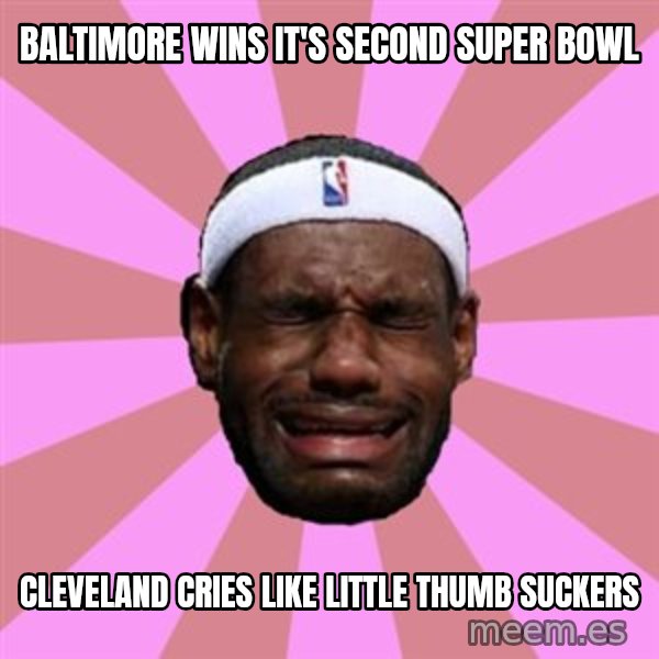 LeBron James meme: Baltimore wins it's second super bowl / cleveland cries like little thumb suckers